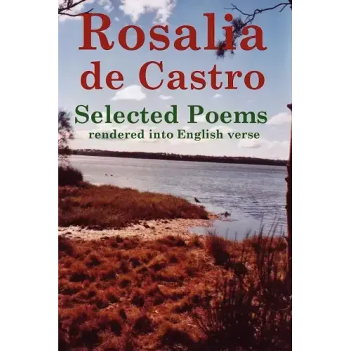 Rosalia de Castro Selected Poems rendered into English verse - Paperback