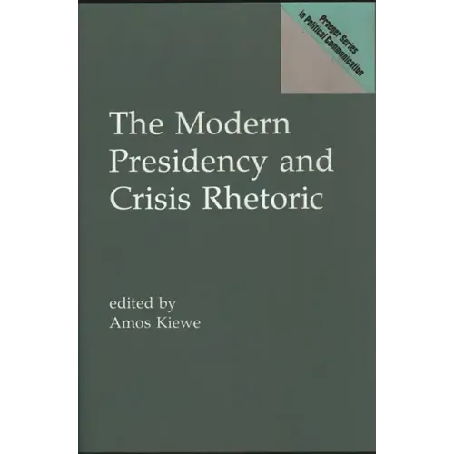The Modern Presidency and Crisis Rhetoric - Hardcover