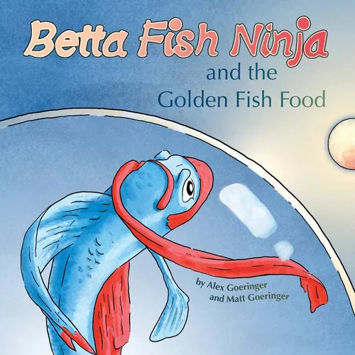 Betta Fish Ninja and the Golden Fish Food - Paperback