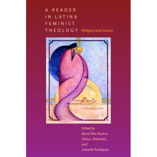 A Reader in Latina Feminist Theology: Religion and Justice - Paperback
