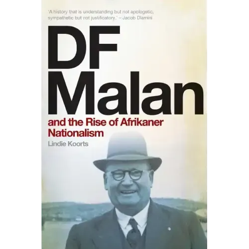 DF Malan and the Rise of Afrikaner Nationalism - Paperback