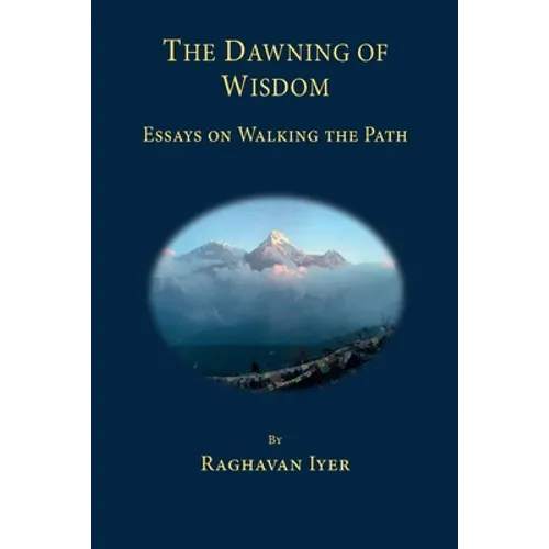 The Dawning of Wisdom: Essays on Walking the Path - Paperback
