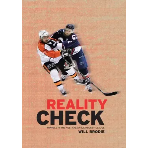Reality Check: Travels in the Australian Ice Hockey League - Paperback