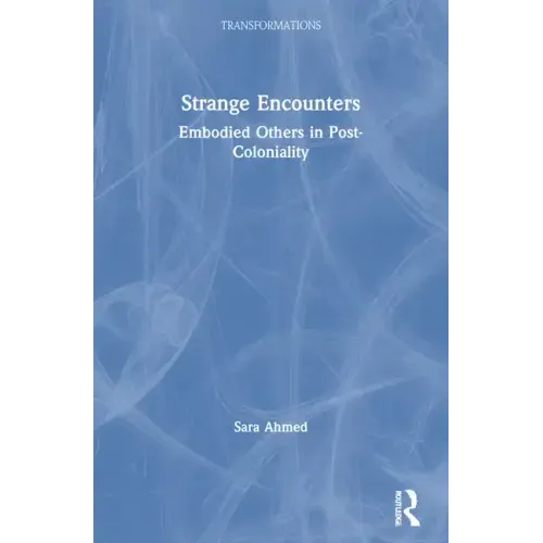 Strange Encounters: Embodied Others in Post-Coloniality - Paperback