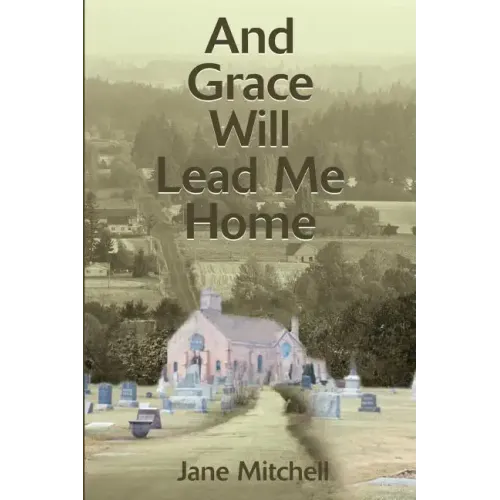 And Grace Will Lead Me Home - Paperback