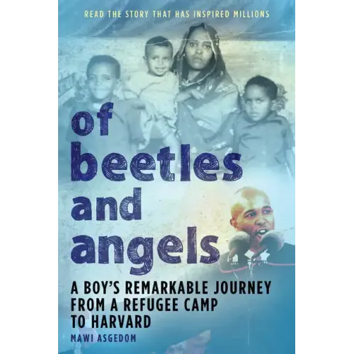 Of Beetles & Angels: A Boy's Remarkable Journey from a Refugee Camp to Harvard - Paperback