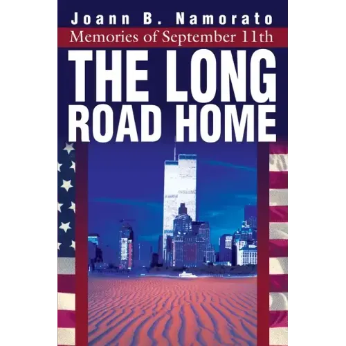 The Long Road Home: Memories of September 11th - Paperback