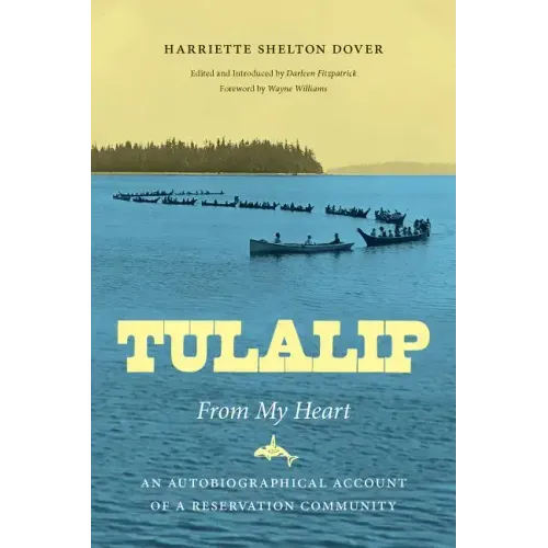 Tulalip, From My Heart: An Autobiographical Account of a Reservation Community - Paperback
