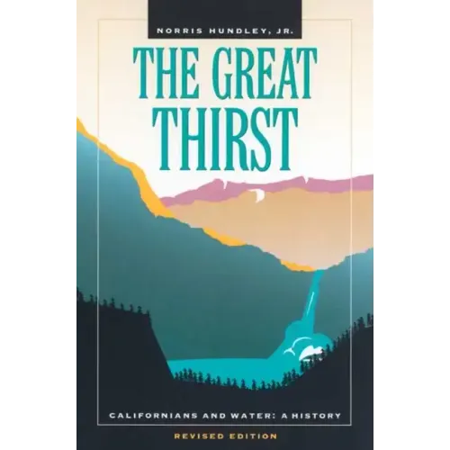 The Great Thirst: Californians and Water: A History - Paperback