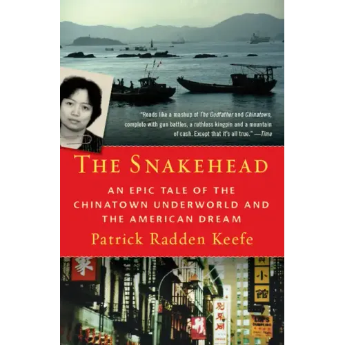 The Snakehead: An Epic Tale of the Chinatown Underworld and the American Dream - Paperback