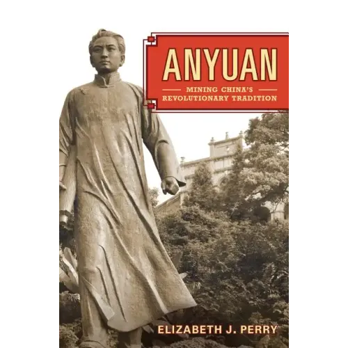 Anyuan: Mining China's Revolutionary Tradition Volume 24 - Hardcover