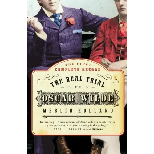 The Real Trial of Oscar Wilde: The First Uncensored Transcript of the Trial of Oscar Wilde Vs. John Douglas, Marquess of Queensberry, 1895 - Paperback