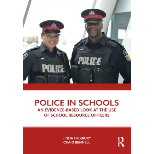 Police in Schools: An Evidence-Based Look at the Use of School Resource Officers - Paperback