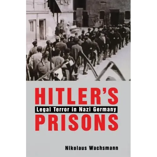 Hitler's Prisons: Legal Terror in Nazi Germany - Paperback