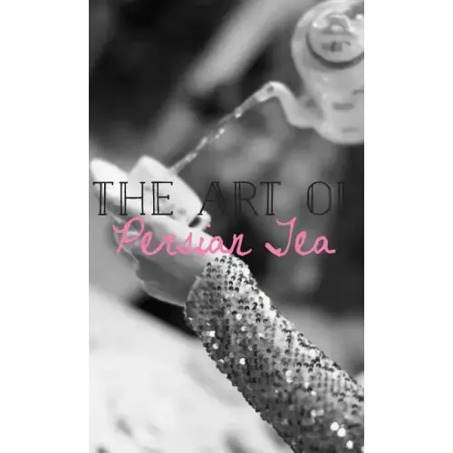 The Art of Persian Tea - Hardcover