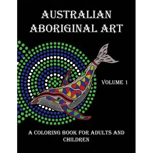 Australian Aboriginal Art: A Coloring Book for Adults and Children - Paperback