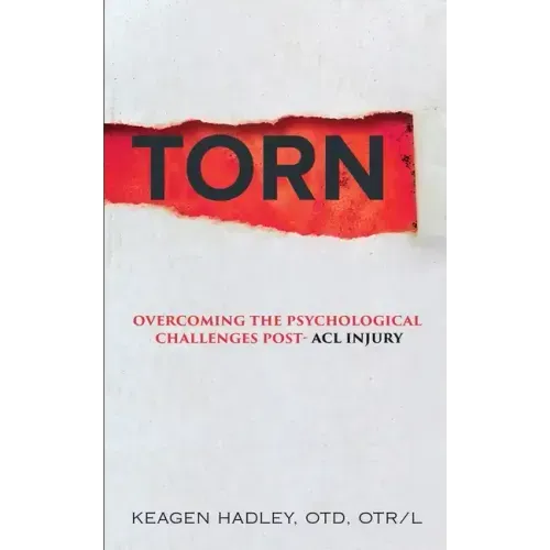 Torn: Overcoming the Psychological Challenges Post-ACL Injury - Paperback
