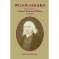 Wilson Families: Descendants of Colonel Benjamin Wilson, 1733-1814