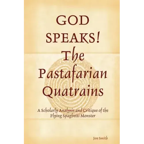 GOD SPEAKS The Pastafarian Quatrains - Paperback