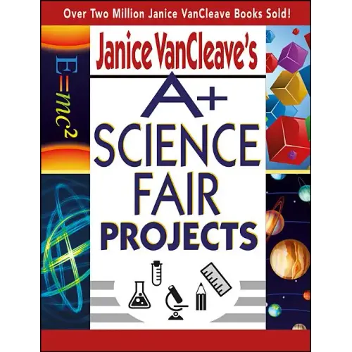 Janice VanCleave's A+ Science Fair Projects - Paperback