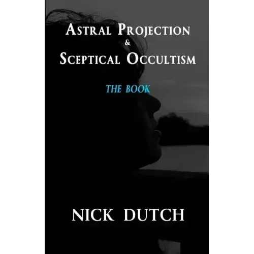 Astral Projection & Sceptical Occultism - Paperback