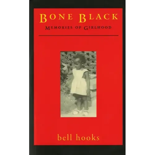 Bone Black: Memories of Girlhood - Paperback