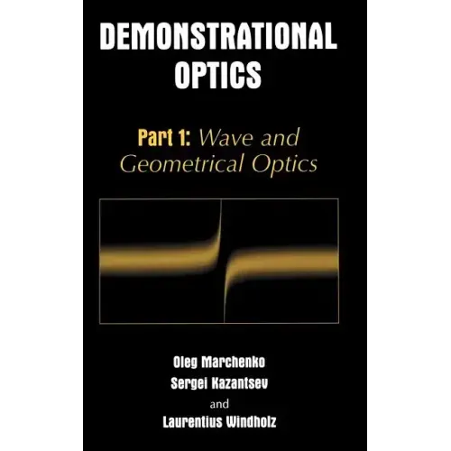 Demonstrational Optics: Part 1: Wave and Geometrical Optics - Hardcover