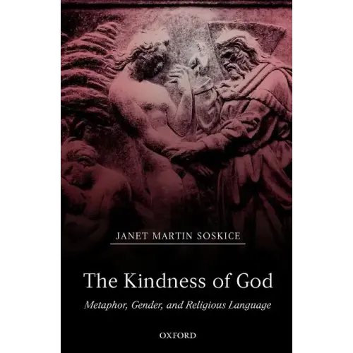 The Kindness of God: Metaphor, Gender, and Religious Language - Paperback