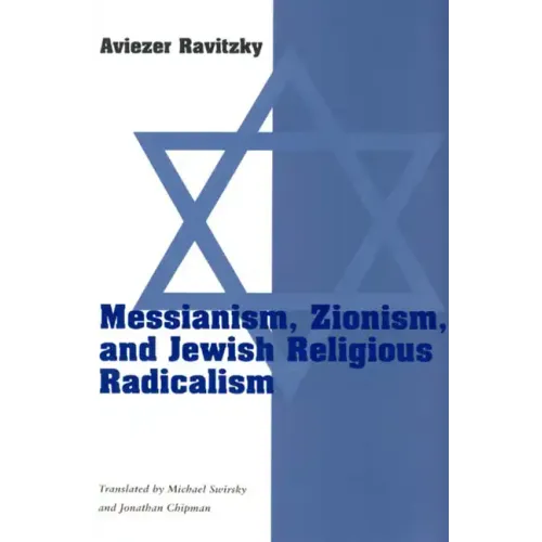 Messianism, Zionism, and Jewish Religious Radicalism - Paperback
