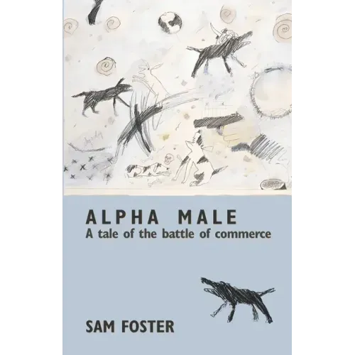 Alpha Male: A Tale of the Battle of Commerce - Paperback