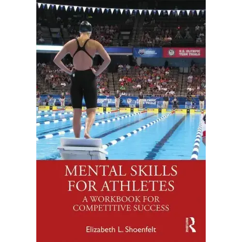 Mental Skills for Athletes: A Workbook for Competitive Success - Paperback