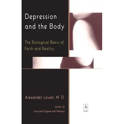 Depression and the Body: The Biological Basis of Faith and Reality - Paperback