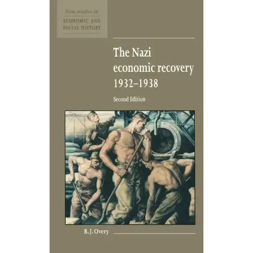 The Nazi Economic Recovery 1932 1938 - Hardcover