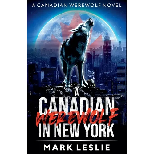 A Canadian Werewolf in New York - Paperback