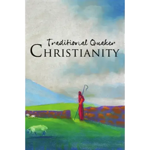 Traditional Quaker Christianity - Paperback