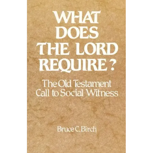 What Does the Lord Require?: The Old Testament Call to Social Witness - Paperback