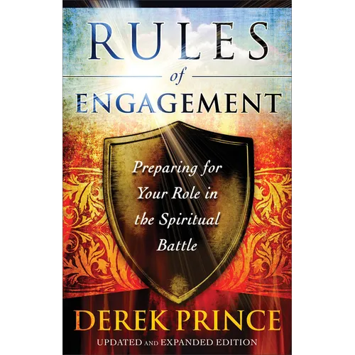 Rules of Engagement: Preparing for Your Role in the Spiritual Battle - Paperback