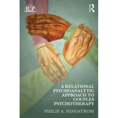 A Relational Psychoanalytic Approach to Couples Psychotherapy - Paperback