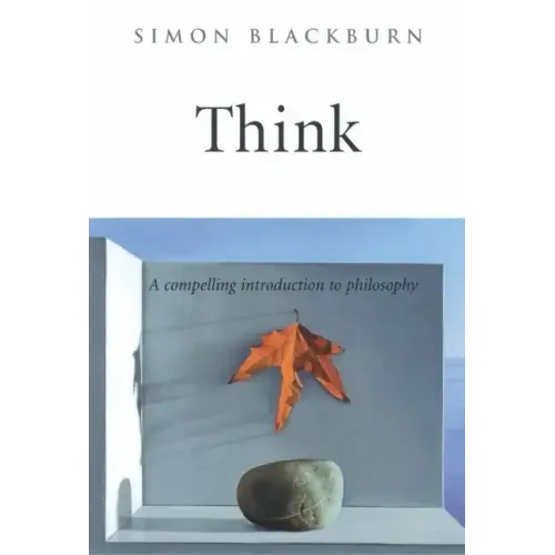Think: A Compelling Introduction to Philosophy - Hardcover