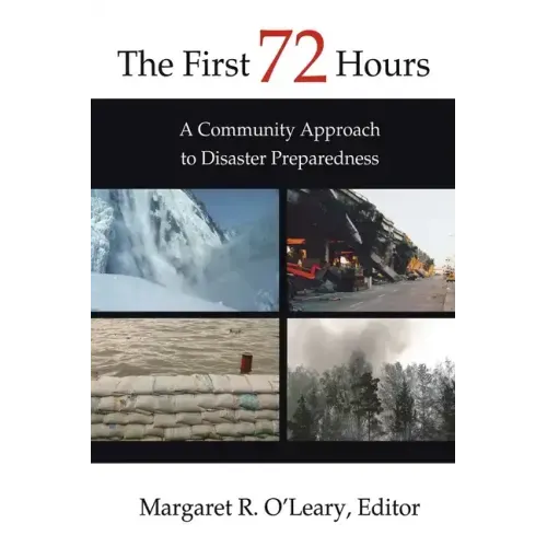 The First 72 Hours: A Community Approach to Disaster Preparedness - Paperback