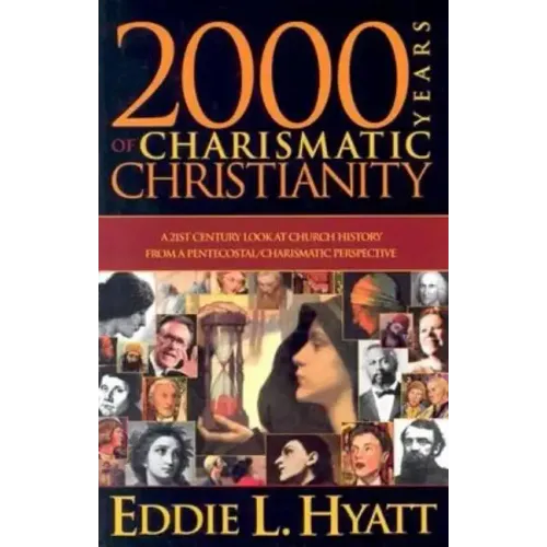 2000 Years of Charismatic Christianity: A 21st Century Look at Church History from a Pentecostal/Charismatic Prospective - Paperback