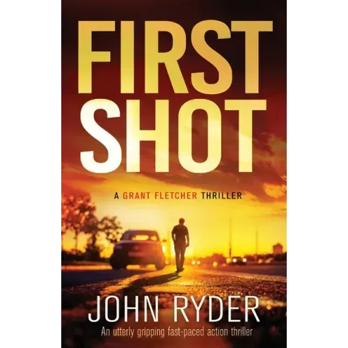 First Shot: An utterly gripping fast-paced action thriller - Paperback