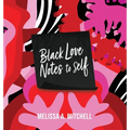 BLACK LOVE NOTES to Self