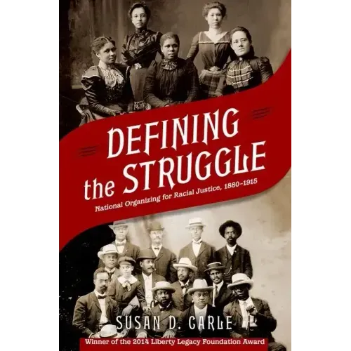 Defining the Struggle: National Organizing for Racial Justice, 1880-1915 - Paperback