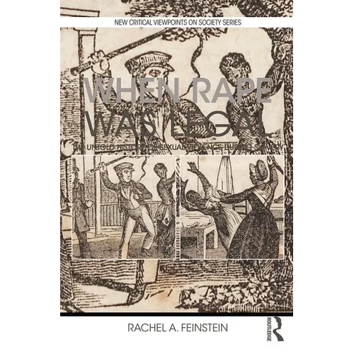 When Rape Was Legal: The Untold History of Sexual Violence During Slavery - Paperback