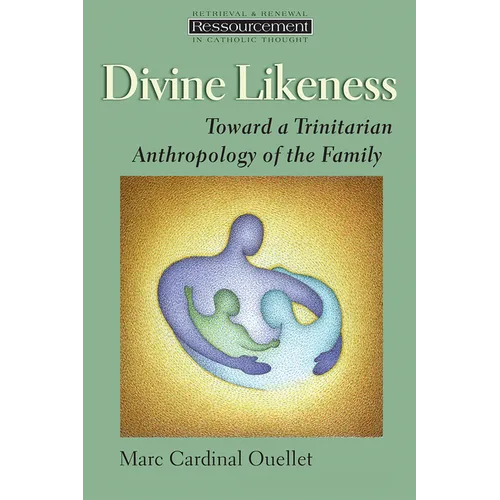 Divine Likeness: Toward a Trinitarian Anthropology of the Family - Paperback