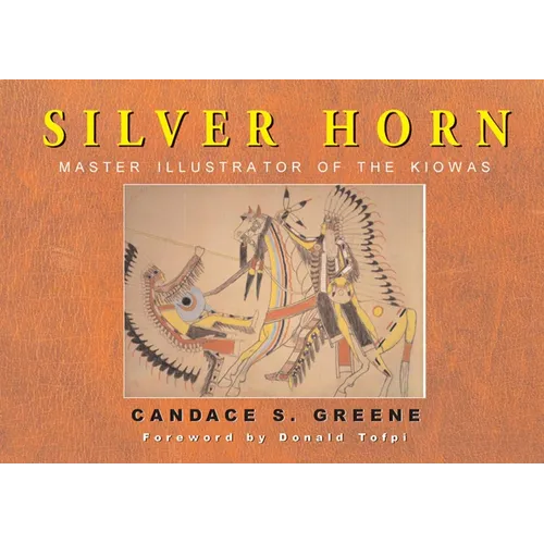 Silver Horn: Master Illustrator of the Kiowas Volume 238 - Hardcover