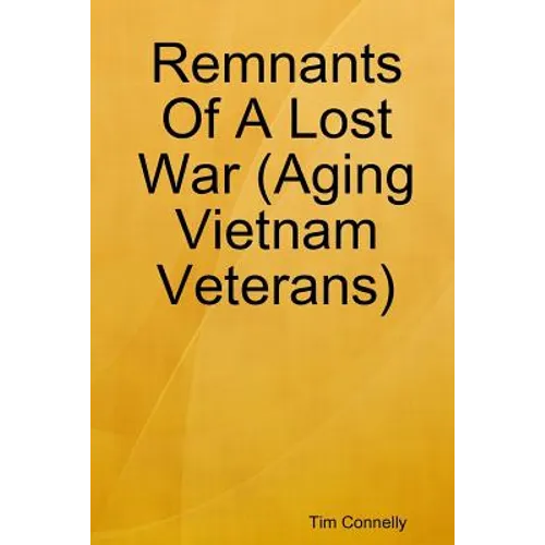 Remnants Of A Lost War (Aging Vietnam Veterans) - Paperback