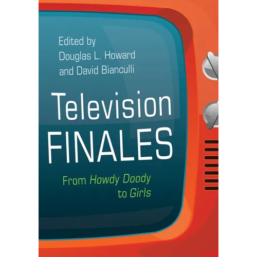 Television Finales: From Howdy Doody to Girls - Paperback