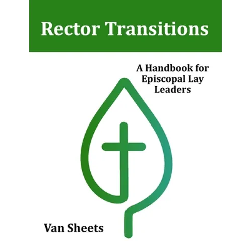 Rector Transitions: A Handbook for Episcopal Lay Leaders - Paperback